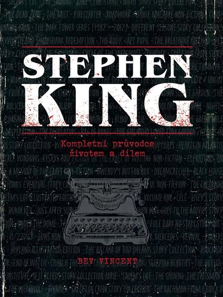 Stephen King - Kompletní průvodce životem a dílem - Vincent Bev