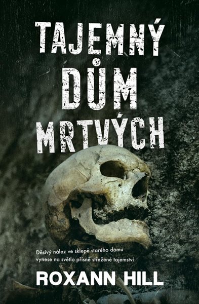 Tajemný dům mrtvých - Hill Roxann