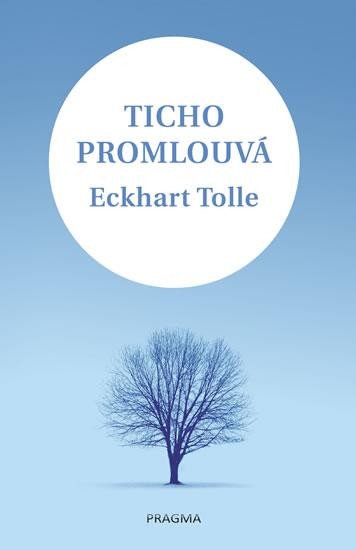 Ticho promlouvá - Tolle Eckhart