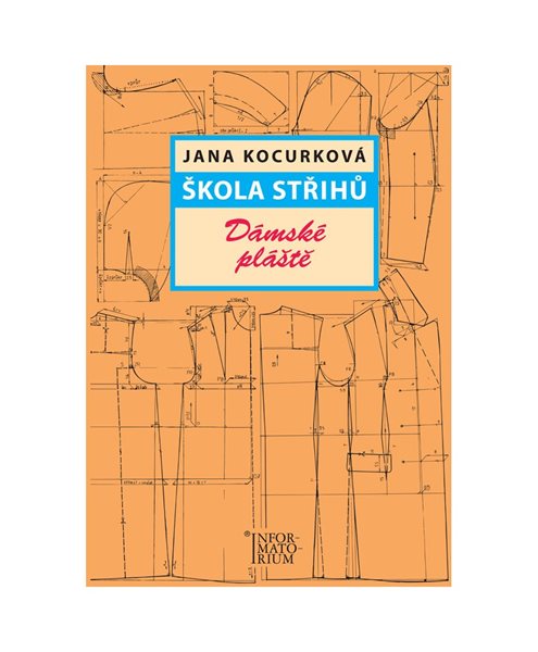 Škola střihů – Dámské pláště - Jana Kocurková - A4