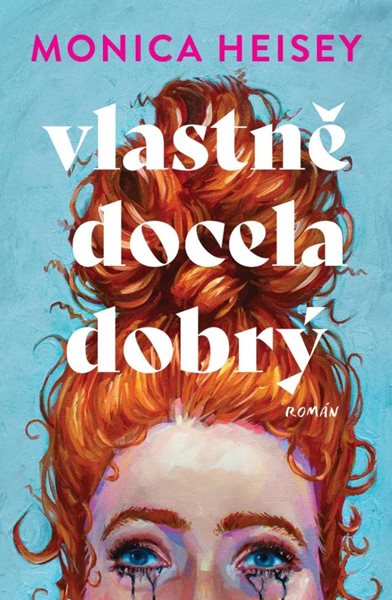 Vlastně docela dobrý - Heisey Monica