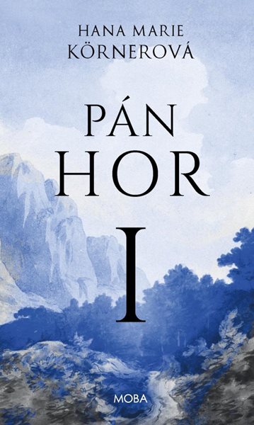 Pán hor I. - Körnerová Hana Marie