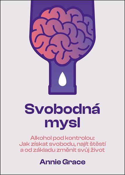 Svobodná mysl - Alkohol pod kontrolou - Grace Annie