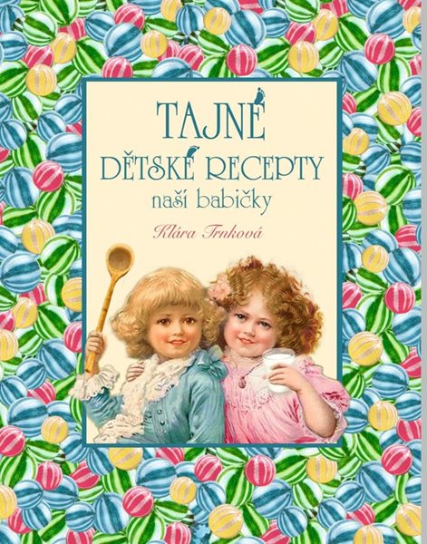 Tajné dětské recepty - Trnková Klára