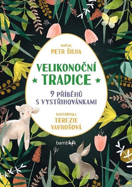 Velikonoční tradice - 9 příběhů s vystřihovánkami - Šilha Petr