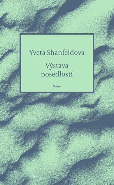 Výstava posedlostí - Shanfeldová Yveta