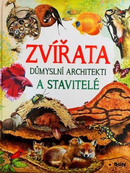 Zvířata - Důmyslní architekti a stavitelé - neuveden