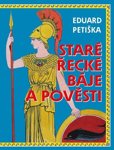 Řecké báje a pověsti - Petiška Eduard