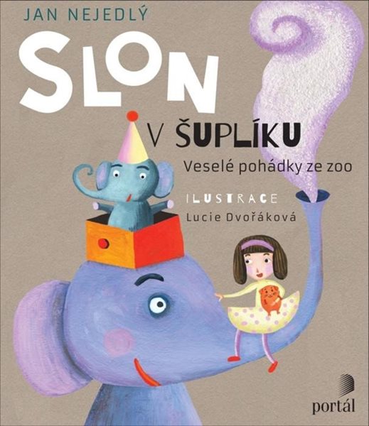 Slon v šuplíku - Veselé pohádky ze zoo - Nejedlý Jan