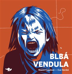 Blbá Vendula - Cupalová Noemi