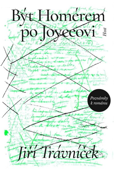 Být Homérem po Joyceovi - Poznámky k románu - Trávníček Jiří