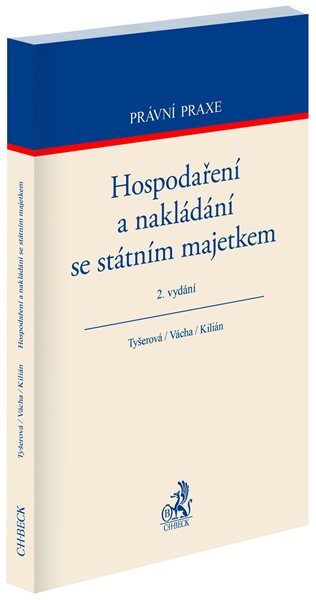 Hospodaření a nakládání se státním majetkem - Dagmar Tyšerová Petr Vácha Miloslav Kilián