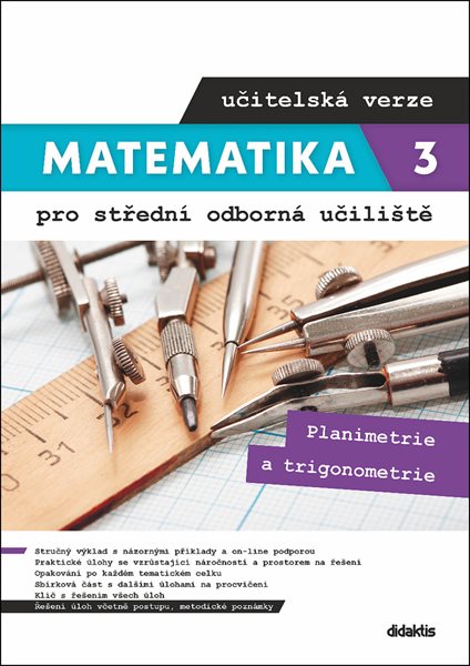 Matematika 3 pro střední odborná učiliště - učitelská verze - Planimetrie a trigonometrie - Martina Květoňová