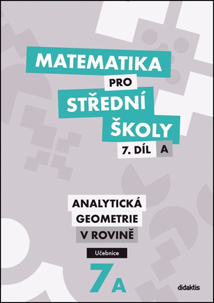 Matematika pro střední školy 7.díl A - učebnice - Analytická geometrie v rovině - Jan Vondra - 218 x 300 x 9 mm