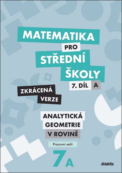 Matematika pro střední školy 7.díl - pracovní sešit /Zkrácená verze/ - Jana Kalová