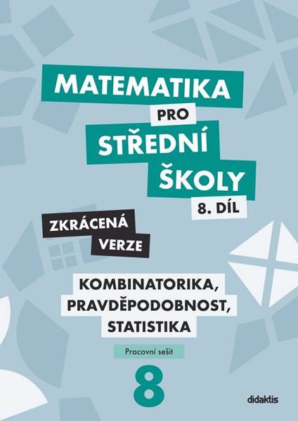 Matematika pro střední školy 8.díl - pracovní sešit /Zkrácená verze/ - Martina Květoňová