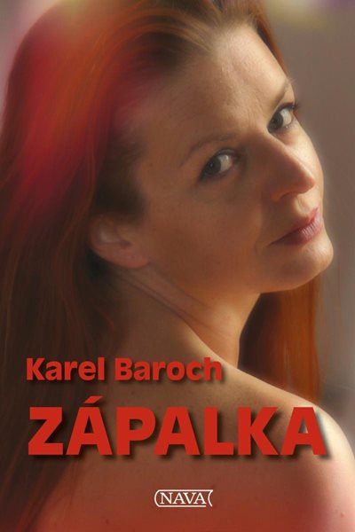 Zápalka - Baroch Karel