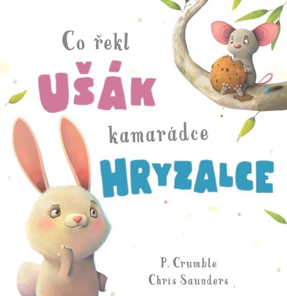 Co řekl ušák kamarádce hryzalce - Saunders Chris