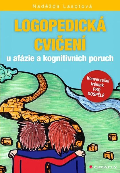 Logopedická cvičení u afázie a kognitivních poruch - Konverzační trénink pro dospělé - Lasotová Naděžda