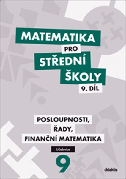 Matematika pro střední školy 9.díl - učebnice - Posloupnosti