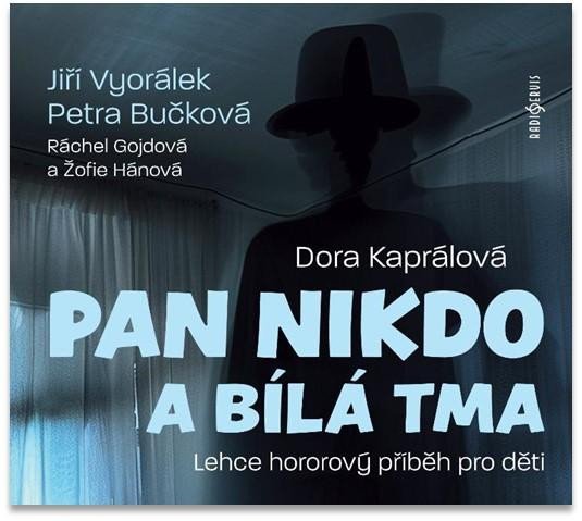 Pan nikdo a bílá tma - CD - Kaprálová Dora