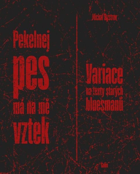 Pekelnej pes má na mě vztek - Variace na texty starých bluesmanů - Bystrov Michal