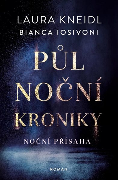 Půlnoční kroniky 6 - Noční přísaha - Kneidl Laura