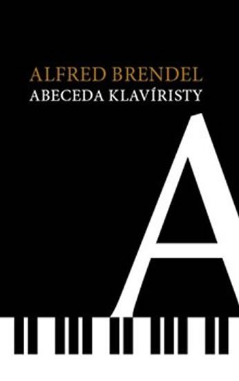 Abeceda klavíristy - Brendel Alfred