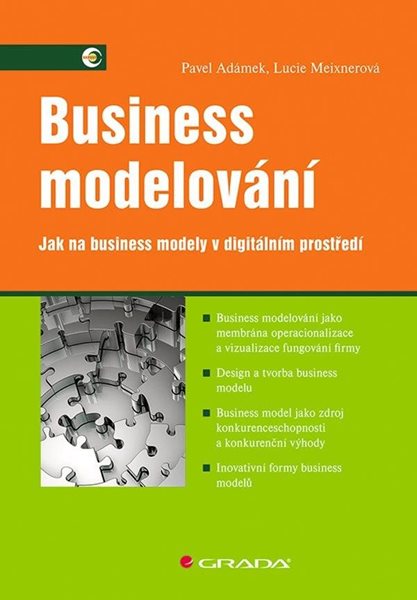 Business modelování - Jak na business modely v digitálním prostředí - Adámek Pavel