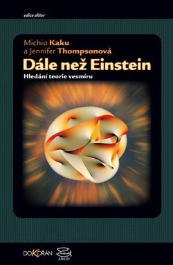 Dále než Einstein - Hledání teorie vesmíru - Kaku Michio