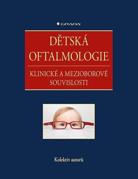 Dětská oftalmologie - Klinické a mezioborové souvislosti - kolektiv autorů