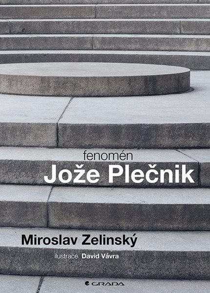 Fenomén Jože Plečnik - Zelinský Miroslav