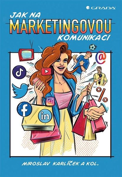 Jak na marketingovou komunikaci - Karlíček Miroslav