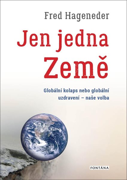 Jen jedna Země - Globální kolaps nebo globální uzdravení - naše volba - Hageneder Fred