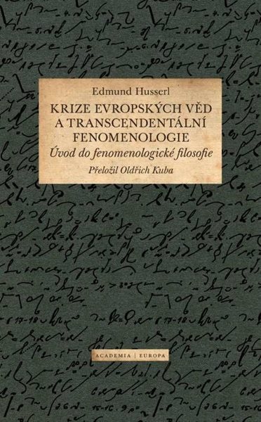 Krize evropských věd a transcendentální fenomenologie - Husserl Edmund