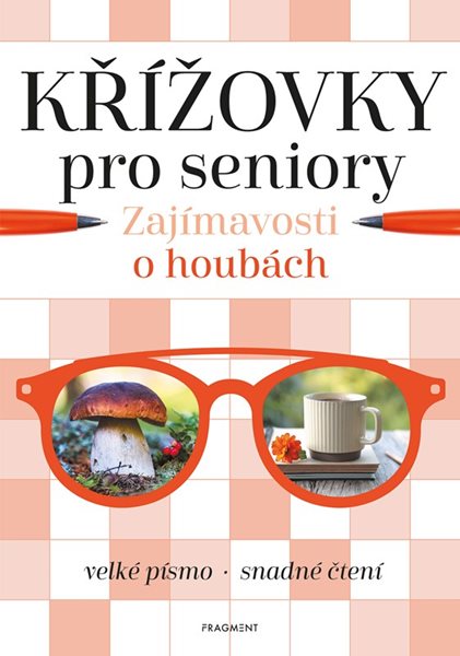 Křížovky pro seniory – Zajímavosti o houbách - Kolektiv - 21x30 cm