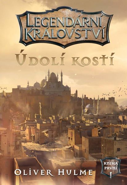 Legendární království 1 - Údolí kostí (gamebook) - Hulme Oliver