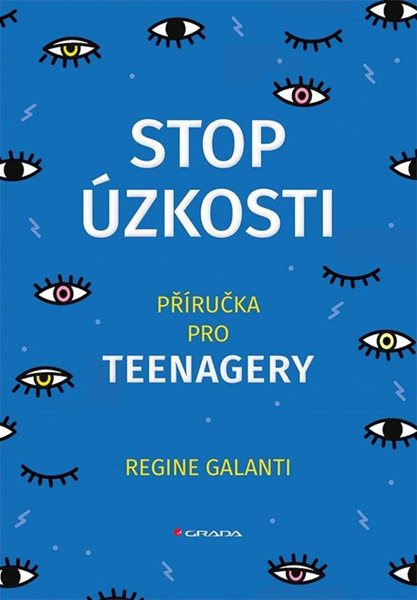 Stop úzkosti - Příručka pro teenagery - Galanti Regine