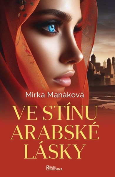 Ve stínu arabské lásky - Manáková Mirka