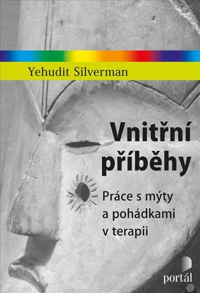 Vnitřní příběhy - Práce s mýty a pohádkami v terapii - Silverman Yehudit