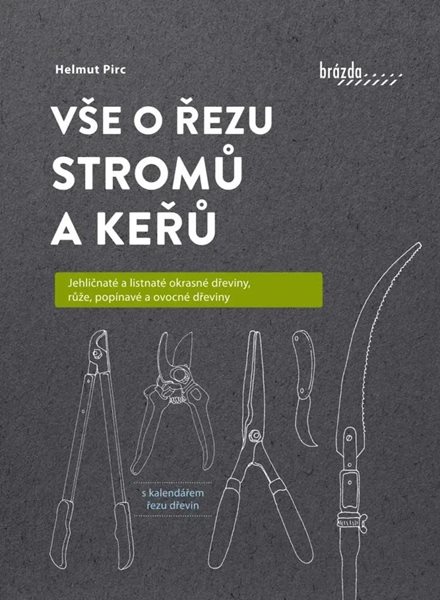 Vše o řezu stromů a keřů - Pirc Helmut