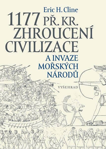 1177 př. Kr. Zhroucení civilizace a invaze mořských národů (1) - Eric H. Cline - 15x21 cm