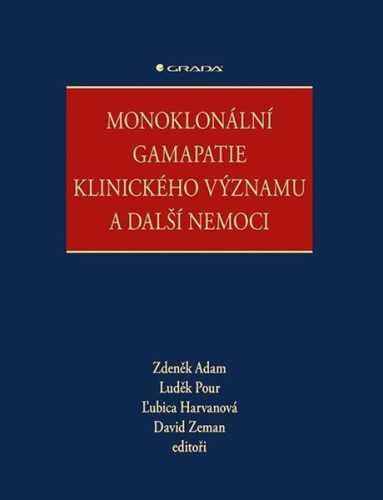 Monoklonální gamapatie klinického významu a další nemoci - Adam Zdeněk