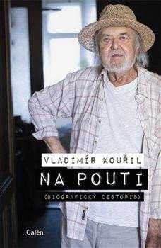 Na pouti - Biografický cestopis - Kouřil Vladimír