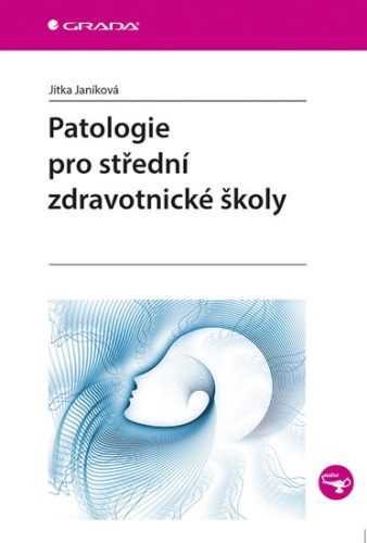 Patologie pro střední zdravotnické školy - Janíková Jitka