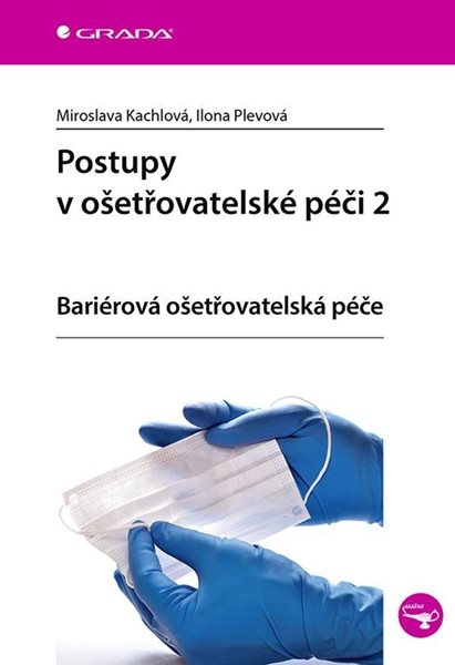 Postupy v ošetřovatelské péči 2 - Ariérová ošetřovatelská péče - Plevová Ilona