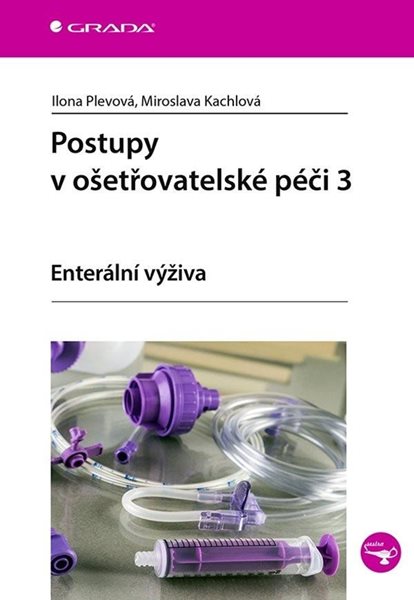 Postupy v ošetřovatelské péči 3 - Enterální výživa - Plevová Ilona