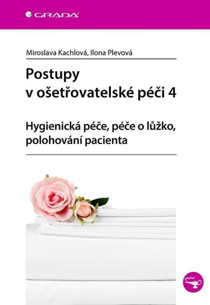 Postupy v ošetřovatelské péči 4 - Hygienická péče