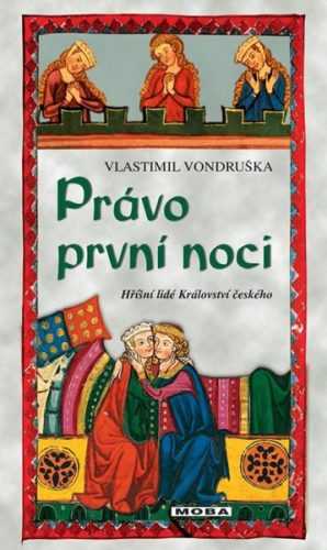 Právo první noci - Hříšní lidé Království českého - Vondruška Vlastimil