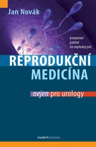 Reprodukční medicína nejen pro urology - Novák Jan